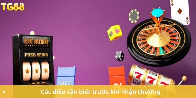 Các điều cần biết trước khi nhận thưởng