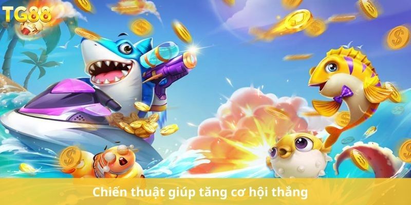 Chiến thuật giúp tăng cơ hội thắng