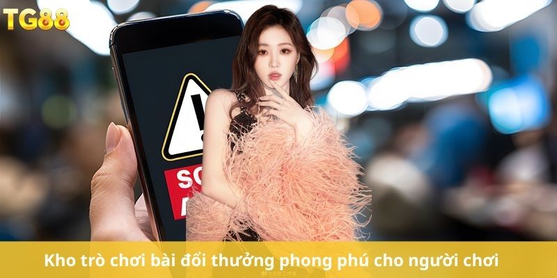 Kho trò chơi bài đổi thưởng phong phú cho người chơi