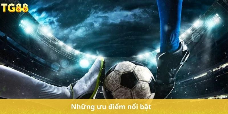 Những ưu điểm nổi bật