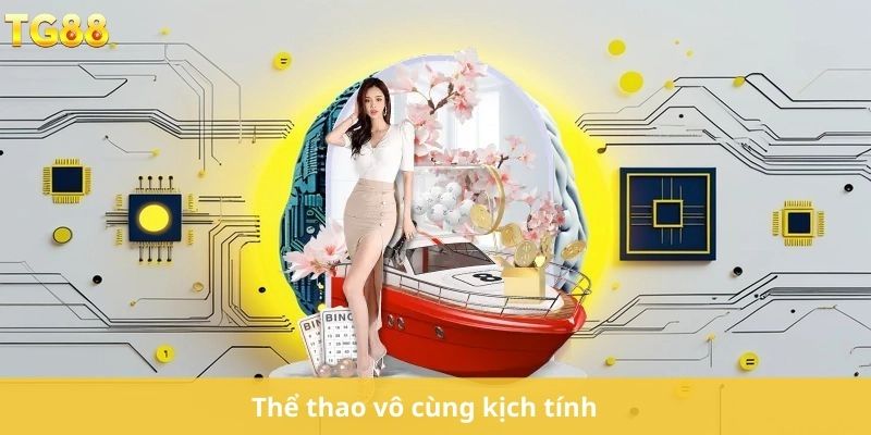 Thể thao vô cùng kịch tính