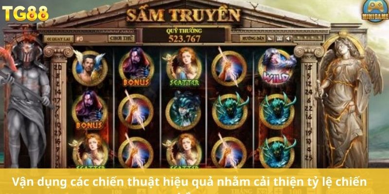 Vận dụng các chiến thuật hiệu quả nhằm cải thiện tỷ lệ chiến thắng