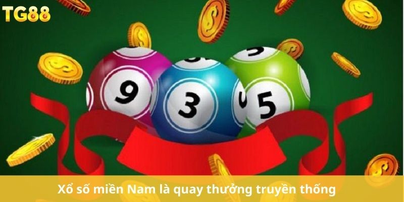 Xổ số miền Nam là quay thưởng truyền thống